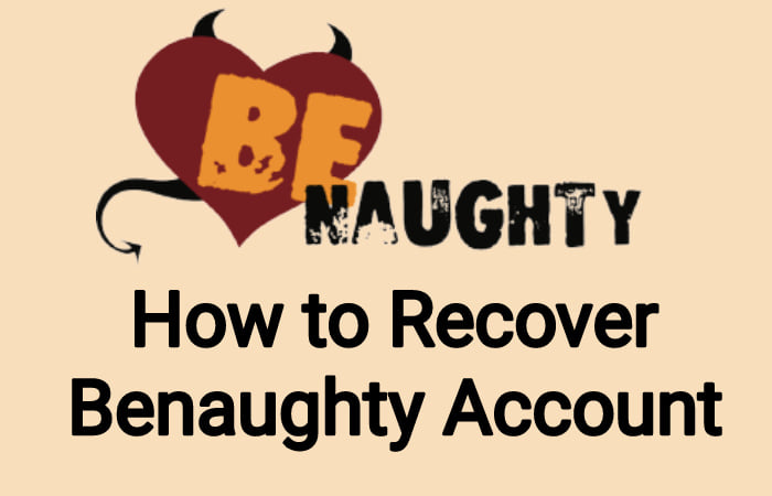 How to Recover Benaughty Account