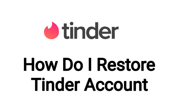 How Do I Restore My Tinder Account